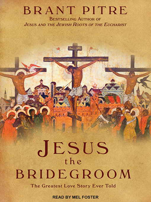Title details for Jesus the Bridegroom by Brant Pitre - Available